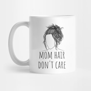 mom hair don't care Mug